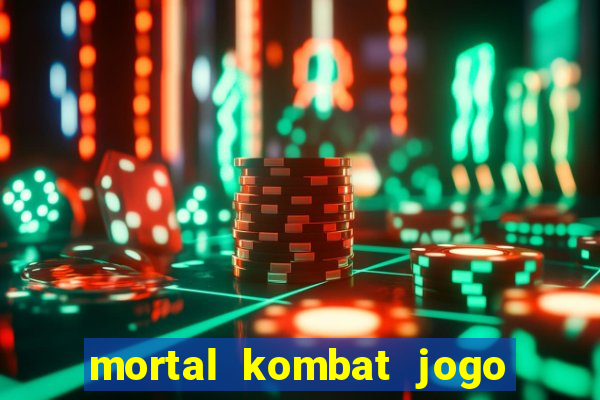 mortal kombat jogo de luta dinheiro infinito